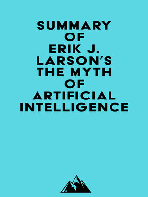 cover image of Summary of Erik J. Larson's the Myth of Artificial Intelligence